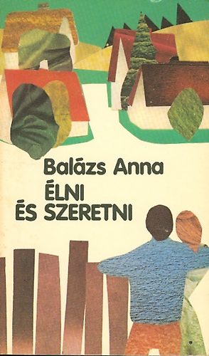 Balázs Anna - Élni és szeretni