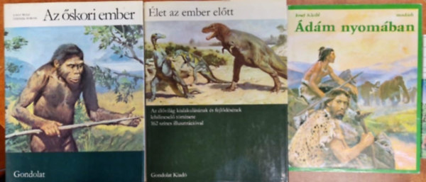 Josef-Burian, Zdenek, Josef Kleibl, SZERZ� Josef Kleibl SZERKESZT� Nagy Judit FORD�T� Ol�h J�zsef GRAFIKUS Ren� Murat, Zdenek V. Spinar Wolf - 3db az �semberr�l: Az �skori ember + �d�m nyom�ban +�let az ember el�tt