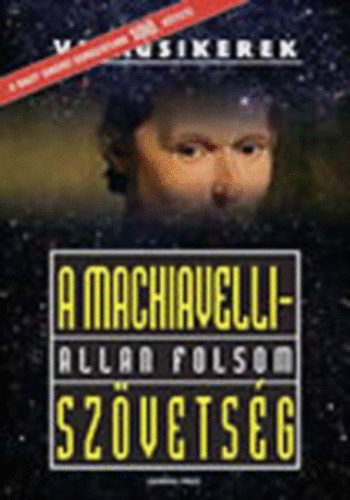 Allan Folsom - A Machiavelli-sz�vets�g (Vil�gsikerek)