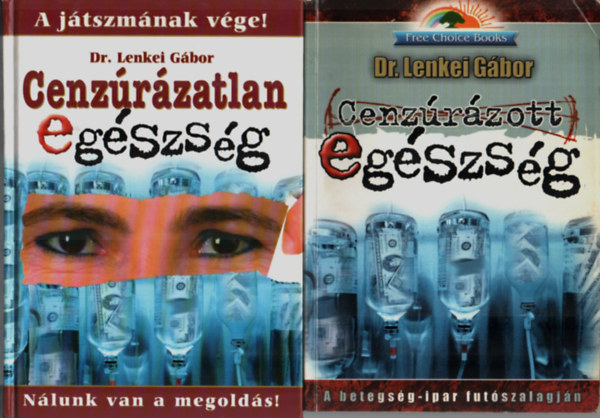 Dr. Lenkei Gábor - Cenzúrázott egészség + Cenzúrázatlan egészség (2 mű)