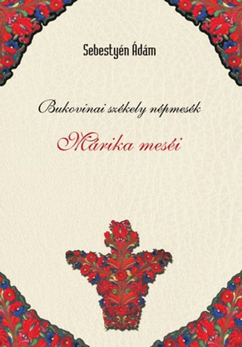 Sebestyn dm - Bukovinai szkely npmesk I. - Mrika mesi
