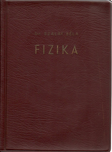 Szalay Bla Dr. - Fizika