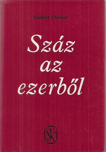 Gellrt Oszkr - Szz az ezerbl