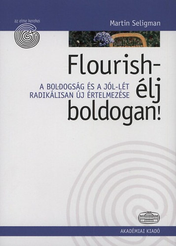 Martin Seligman - Flourish - �lj boldogan!