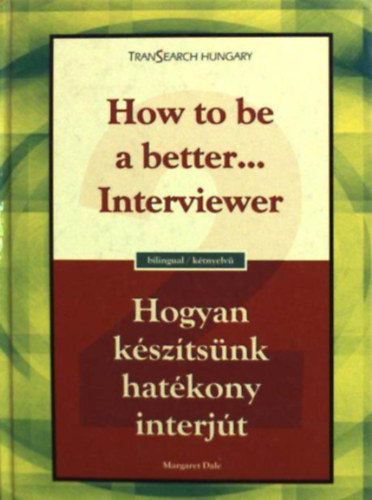 Margaret Dale - Hogyan k�sz�ts�nk hat�kony interj�t - How to be a better... Interviewer