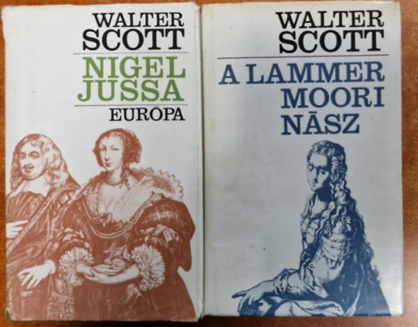 Scott Walter - 2db Walter Scott regny:Nigel jussa, A lammermoori nsz