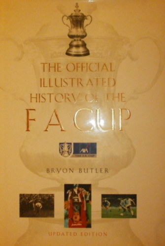 Bryon Butler - The Official Illustrated History of the FA Cup