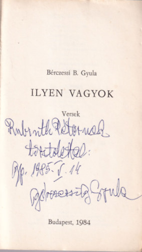 Bérczessi B. Gyula - Ilyen vagyok Versek (dedikált)