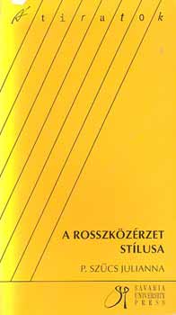 P. Szcs Julianna - A rosszkzrzet stlusa
