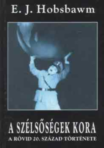 E. J. Hobsbawm - A sz�ls�s�gek kora