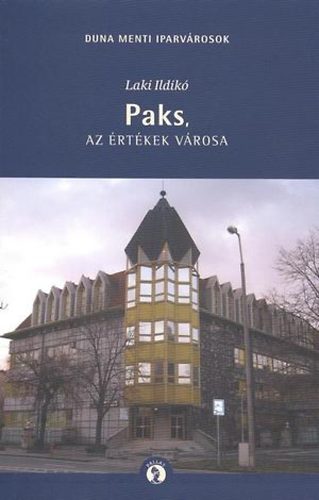 Laki Ildikó - Paks, az értékek városa