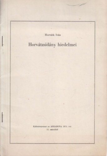 Horvth Ivn - Horvtzsidny hiedelmei (dediklt)- Klnlenyomat az Arrabona 1973/15. szmbl