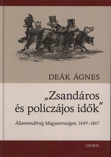 Deák Ágnes - "Zsandáros és policzájos idők"