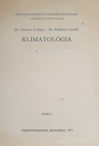 Dr. Dr. Felmry Lszl Dobosy Lszl - Klimatolgia