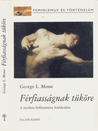 George L. Mosse - F�rfiass�gnak t�k�re