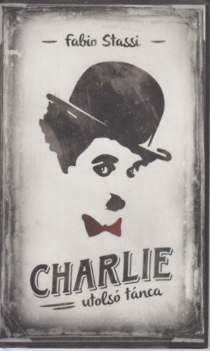 Fabio Stassi - Charlie utolsó tánca