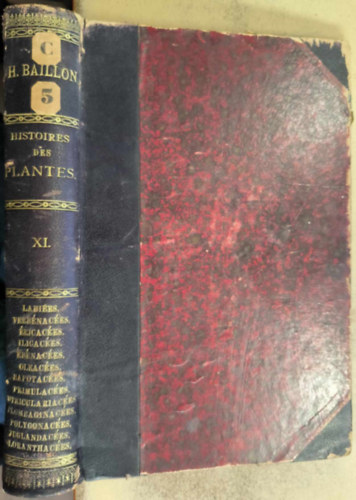 H. Baillon - Histoire des plantes XI. - Labies, Verbnaces, ricaces, Ilicaces... (francia nyelv nvnyi szakknyv) (1892)