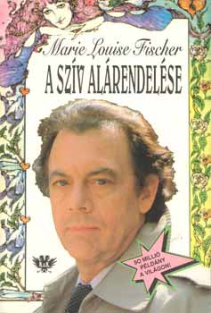 Fischer,Louise,Marie - A szív alárendelése