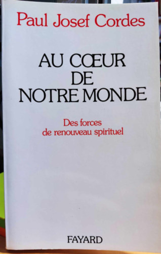 Paul Josef Cordes - Au coeur de Notre Monde - Des forces de renouveau spirituel (Vilgunk szvben - A lelki megjuls eri)