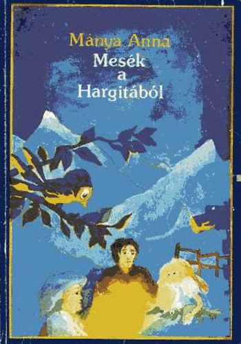 M�nya Anna - Mes�k a Hargit�b�l