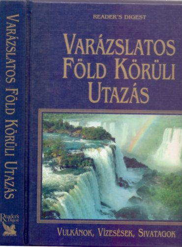 A magyar kiadst szerkesztette: Csaba Emese - Varzslatos Fld Krli Utazs (Vulknok, vzessek, sivatagok)