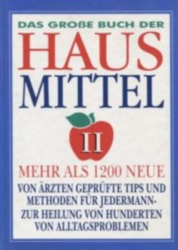 Edward Claflin  Sid Kirchheimer (editor) - Das groe Buch der Hausmittel II : mehr als 1200 neue, von rzten geprfte Tips u. Methoden fr jedermann - zur Heilung von Hunderten von Alltagsproblemen