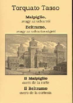 Torquato Tasso - Malpiglio, avagy az udvarr�l... - magyar, olasz -