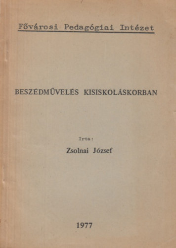 Zsolnai Jzsef - Beszdmvels kisiskolskorban