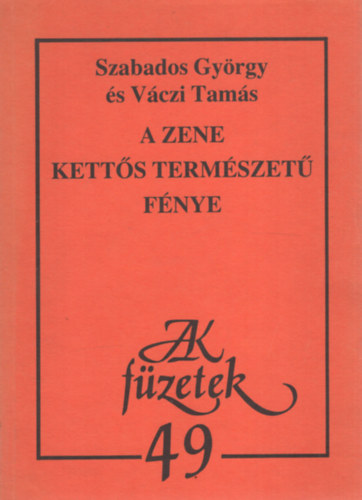 Szabados Gy.-V�czi T. - A zene kett�s term�szet� f�nye