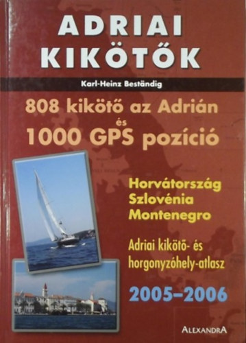 Karl-Heinz Beständig - Adriai kikötők 2005-2006 - 808 kikötő az Adrián és 1000 GPS pozíció