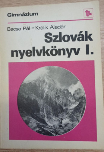 Bacsa Pl-Krlik Aladr - Szlovk Nyelvknyv Gimnzium I.