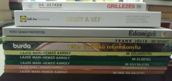 Frank Júlia, Dr. Oetker Lajos Mari-Hemző Károly - 10 db KÖNYVMENTŐ AJÁNLAT, szakácskönyv: 99 vad- és halétel+ 99 szárnyasétel+ 99 egytálétel+ 99 előétel+ 99 zöldségtál+ Teljes tápértékű reformkonyha+ Nagy fritukönyv+ Édességek (Nova)+ Segít a séf (Lidl)+ Grillezés (dr. Oetk