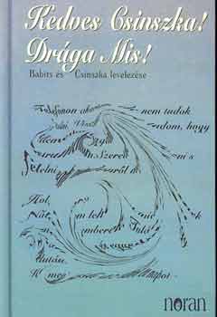 Kedves Csinszka! Dr�ga Mis! -Babits �s Csinszka levelez�se