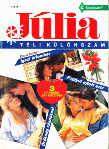 Sally Wentworth, Kate Denton Diana Palmer - Júlia téli különszám 1992/5: Igazi úriember, Foglyul ejtett szív, Örökség ráadással.