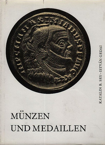 Katalin B. Sey; István Gedai - Münzen und Medaillen