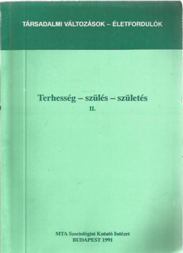 Hanák Katalin (szerk.) - Terhesség-szülés-születés II.