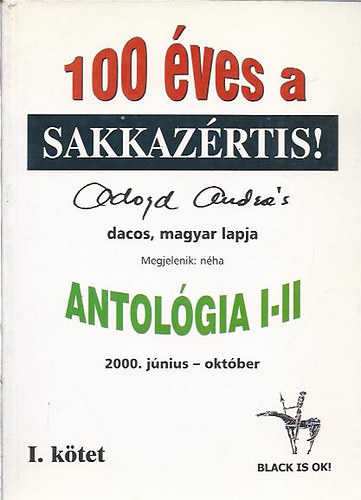 Adorj�n Andr�s - 1000 �ves a sakkaz�rtis antol�gi�ja I. (Dedik�lt!) - Adorj�n Andr�s dacos, magyar lapja