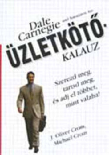 Oliver Crom; Michael Crom - �zletk�t�-kalauz (Dale Carnegie and Associates Inc.)