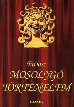 Tatiosz - Mosolyg� t�rt�nelem