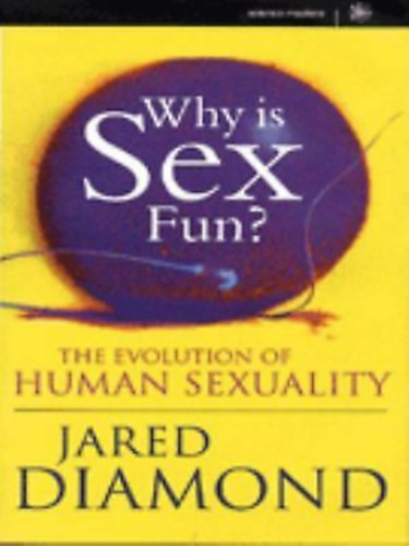 Jared Diamond - Why is Sex Fun? - The Evolution of Human Sexuality