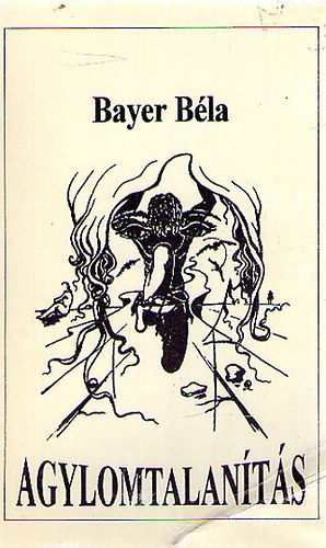 Bayer B�la - Agylomtalan�t�s