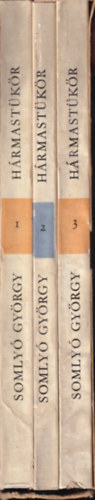 Somly� Gy�rgy - H�rmast�k�r 1-3. (tokban)- dedik�lt