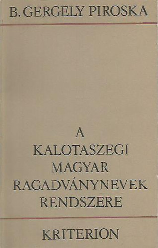 B. Gergely Piroska - A kalotaszegi magyar ragadv�nynevek rendszere