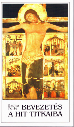 Bruno Forte - Bevezet�s a hit titkaiba