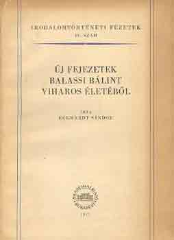 Eckhardt Sndor - j fejezetek Balassi Blint viharos letbl