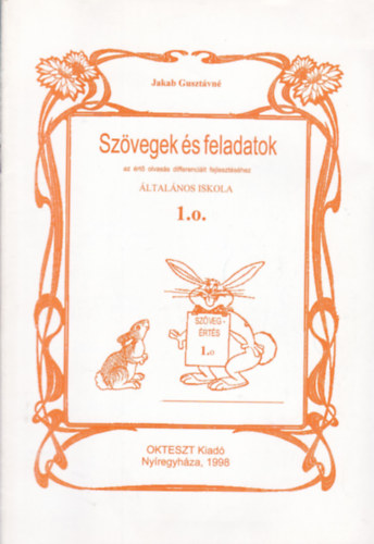 Jakab Gusztvn - Szvegek s feladatok az rt olvass differencilt fejlesztshez - ltalnos iskola, 1. osztly