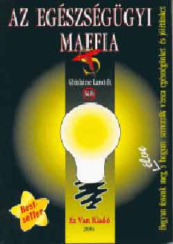 Ghislaine Lanctot - Az eg�szs�g�gyi maffia