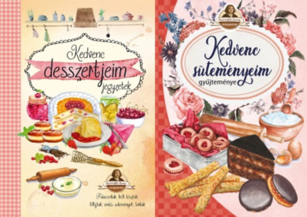 Horvth Ilona - 2 db Horvth Ilona desszertes szakcsknyv: Kedvenc desszertjeim jegyzetek - Palacsintk, kelt tsztk, felfjtak, omls stemnyek, tortk + Kedvenc stemnyeim gyjtemnye
