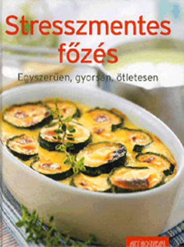 Stresszmentes fzs - Egyszeren, gyorsan, tletesen