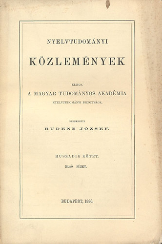 Budenz József (szerk.) - Nyelvtudományi közlemények - 20- kötet 1. füzet - 1886.